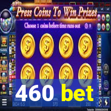 460 bet